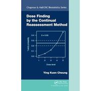 Dose Finding by the Continual Reassessment Method: 41 (Chapman & Hall/CRC Biostatistics Series)