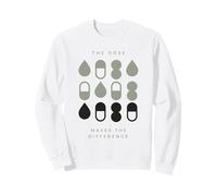 Dose Makes the Difference | Pharmacology | Toxicology Sweatshirt