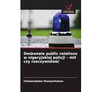 Doskonale public relations w nigeryjskiej policji - mit czy rzeczywistośc