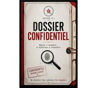 DOSSIER CONFIDENTIEL: Unité Zéro - Volume 1. Menez l'enquête : 8 affaires à résoudre.