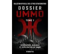 DOSSIER UMMO: Tome 1 - Géographie, Biologie et Civilisation de Ummo