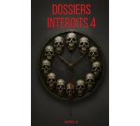 DOSSIERS INTERDITS 4: 15 nouvelles aux frontières de l’horreur et du réel