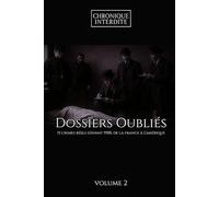 Dossiers Oubliés - Volume 2 | 15 crimes réels d’avant 1900, de la France à l’Amérique (Archives Criminelles)