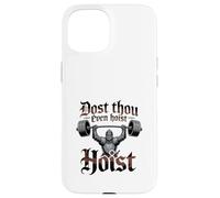 Dost Thou Even Hoise Funny Knight Gym Design Case for iPhone 15