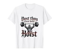 Dost Thou Even Hoise Funny Knight Gym Design T-Shirt