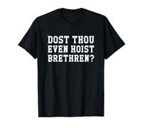 Dost Thou Even Hoist Brethren? Shirt do you even lift bro T-Shirt