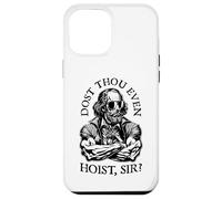 Dost Thou Even Hoist Sir? Funny Shakespeare Shades Gym Quote Case for iPhone 12 Pro Max