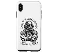 Dost Thou Even Hoist Sir? Funny Shakespeare Shades Gym Quote Case for iPhone XS Max