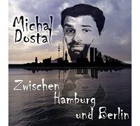 Dostal,Michal - Zwischen Hamburg und Berlin
