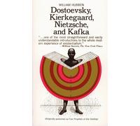 Dostoevsky, Kierkegaard, Nietzsche and Kafka