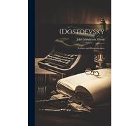 (Dostoevsky: ) Letters and Reminiscences