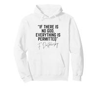 Dostoevsky Quote If There Is No God Everything Is Permitted Pullover Hoodie