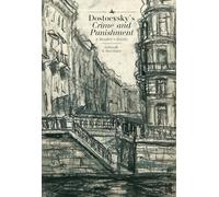 Dostoevsky’s "Crime and Punishment": A Reader’s Guide (Cultural Syllabus)