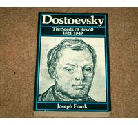 Dostoevsky: The Seeds of Revolt, 1821-1849