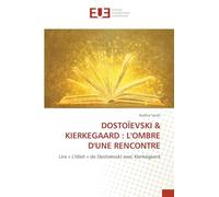Dostoïevski & Kierkegaard: L'Ombre d'Une Rencontre