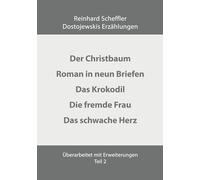 Dostojewskis Erzählungen Teil 2: D.h. Der Mann, Roman in vierundzwanzig Briefen, das Krokodil, Junge Damen-ältere Herren, Psyche