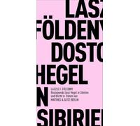 Dostojewskj liest in Sibirien Hegel und bricht in Tränen aus