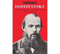 Dostoyevsky: An Examination of the Major Novels (Studies in Russian Literature)
