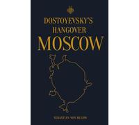 Dostoyevsky Hangover: Moscow (Sebastian von Bulow's Commandments Series)