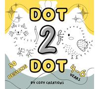 Dot 2 Dot Activity Book for Kids Ages 4-6: Fun and Educational Connect the Dots with Animals and Everyday Objects!: Coloring Fun for Kids Ages 4-6: Learn, Connect, and Color Animals & More!