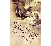 Dot and the Kangaroo: Illustrated