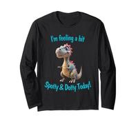 Dot Day Dino I'm Feeling a Bit Spotty and Dotty Today Long Sleeve T-Shirt