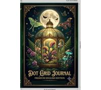 Dot Grid Journal: Dark Aesthetic Mystical Botany and Victorian Glass Greenhouse Design