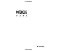 Dot Grid Notebook B6: Journal Notebook White for Writing and Drawing, Traveler, Small, Softcover, Dotted Matrix, Numbered Pages, No Bleed (B6 Calligraphy Dot Grid Journals)