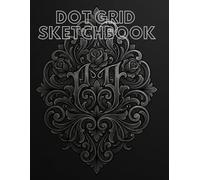 Dot Grid Sketchbook: Ornate Gothic Edition | Large 1 cm Dot Grid Notebook for Artists & Designers | 120 Pages: For creative Sketching, Technical ... Layouts with Premium Ornate Design Cover