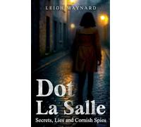 Dot La Salle: Secrets, Lies and Cornish Spies