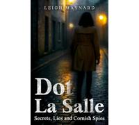 Dot La Salle: Secrets, Lies and Cornish Spies