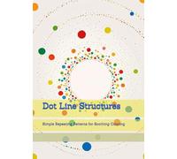 Dot Line Structures: Simple Repeating Patterns for Soothing Coloring (Simple Pattern Design)