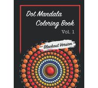 Dot Mandala Coloring Book Blackout Version: Relaxing Dot Mandala Coloring Book for Women Volume 1 Black Background
