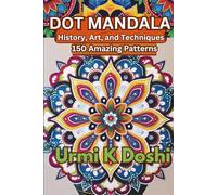 Dot Mandalas: History, Art, and Techniques