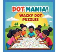DOT MANIA! Wacky Dot Puzzles: Unlock your child’s creativity with every dot! Let your little one become a dot-connecting detective: Connect the Dots! ... shapes, and sharpen their counting skills.