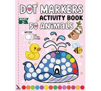 Dot Marker Activity Book: 50 Cute Animals, Easy Cute lines, Big Dot Sizes, Fun with dot markers for kids ages 2-5