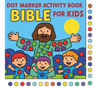 Dot Marker Activity Book Bible for Kids: Christian Dot Marker Coloring Book with Bible Stories for Toddlers and Preschoolers | Fun Faith-Based Activities, Easy Big Dots, and Creative Learning