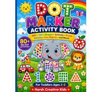 Dot Marker Activity Book for Toddlers Ages 2-5: 80+ Big Dot Activities Including Letters, Numbers, Shapes, Animals, Fruits, Vehicles, Fun Objects, and More for Preschool & Kindergarten Learning