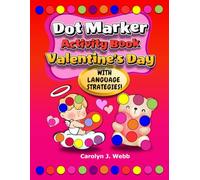 DOT MARKER ACTIVITY BOOK VALENTINE’S DAY: Easy Guided Big Dots | Preschool Kindergarten and Holiday Coloring Art & Craft Activities for Kids | Boys ... Activity Books for Toddlers & Preschoolers)