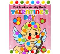 Dot Marker Activity Book: Valentine’s Day: Fun & Easy Dauber Coloring Pages for Toddlers and Preschool Kids