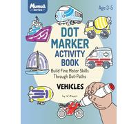 Dot Marker Activity Book - Vehicles: Build fine motor skills through dot-paths (Mumua series)