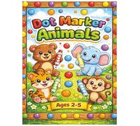 Dot Marker Animals Activity Book for Toddlers: Fun Bingo Dauber Coloring Pages for Kids Ages 2-5