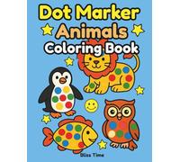 Dot Marker Animals Coloring Book: Fun Farm, Jungle & Ocean Friends for Toddlers Ages 2-5 | Great Dot Markers Activity Book for Kids (Happy Learners Collection)