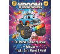 Dot Marker Coloring Book: Vehicles - Trucks, Cars, Planes & More! | Fun Do-a-Dot Activity for Toddlers Ages 2-5: Large Dot Dauber Pages for ... Big ... Big Dot Dauber Activities for Preschoolers)