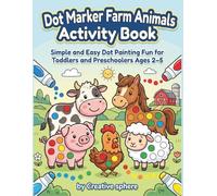 Dot Marker Farm Animals Activity Book: Simple and Easy Dot Painting Coloring Book Fun for Toddlers and Preschoolers Ages 2-5 (Dot Marker Fun Series)