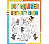Dot Marker Letter and Activity Book: Fun Learning Activities for Kids Ages 4-7