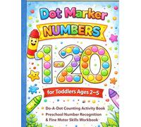 Dot Marker Numbers 1-20 for Toddlers Ages 2-5: Do-A-Dot Counting Activity Book | Preschool Number Recognition & Fine Motor Skills Workbook (Curious Kids Dot Marker Series)