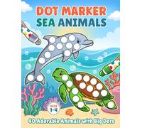 DOT MARKER SEA ANIMALS: 40 adorable animals with big dots