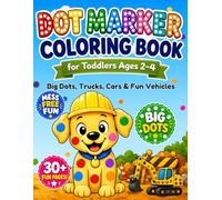 Dot Marker Vehicles for Toddlers Ages 2-4: Toddler Activity Book with Big Dots, Trucks, Cars & Fun Vehicles: Easy and Fun Dot Marker Coloring Book ... for Little Hands (Lucky's Big Dots Series)