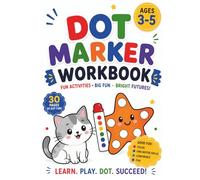 Dot Marker Workbook for Kids Ages 3-5: Fun Preschool Dot Marker Activities for Toddlers & Kindergarten Kids: Easy Do A Dot Activity Book to Build Fine ... & Early Learning Through Fun Dot Art